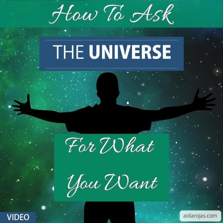How To Ask The Universe For What You Want